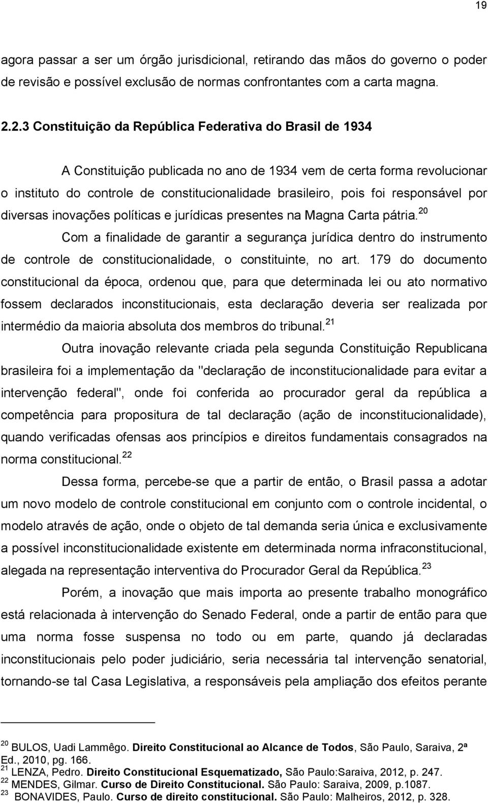 responsável por diversas inovações políticas e jurídicas presentes na Magna Carta pátria.