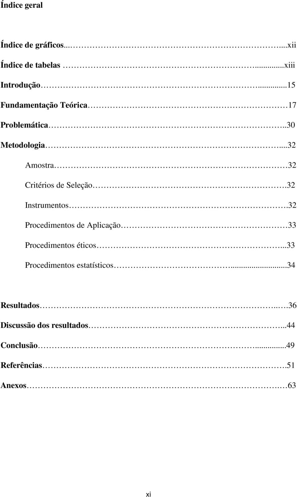 ..32 Amostra 32 Critérios de Seleção.32 Instrumentos.