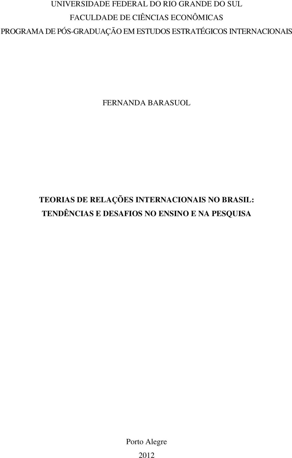 INTERNACIONAIS FERNANDA BARASUOL TEORIAS DE RELAÇÕES