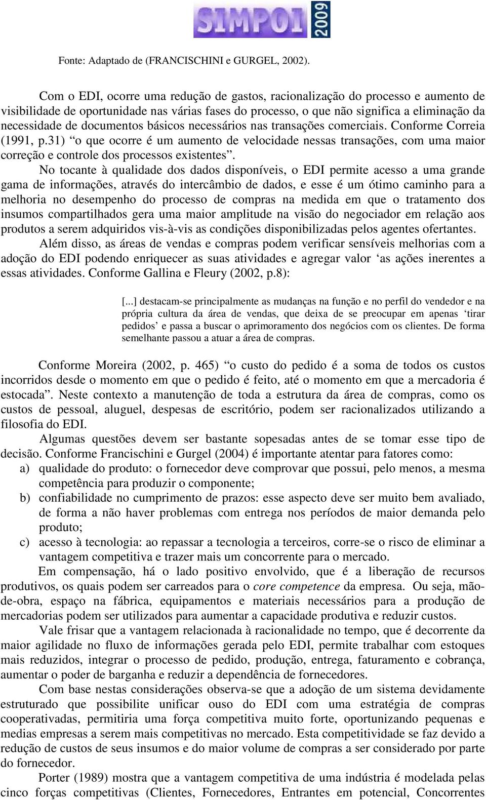 documentos básicos necessários nas transações comerciais. Conforme Correia (1991, p.