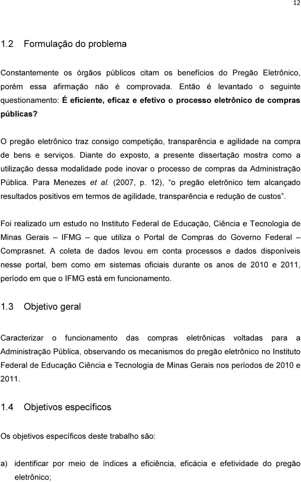 O pregão eletrônico traz consigo competição, transparência e agilidade na compra de bens e serviços.