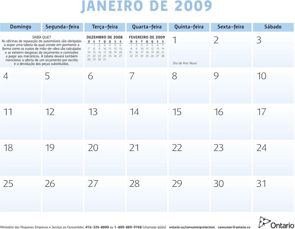 a pagar aos mecânicos. A tabela deverá também mencionar a oferta de um orçamento por escrito e a devolução das peças substituídas.