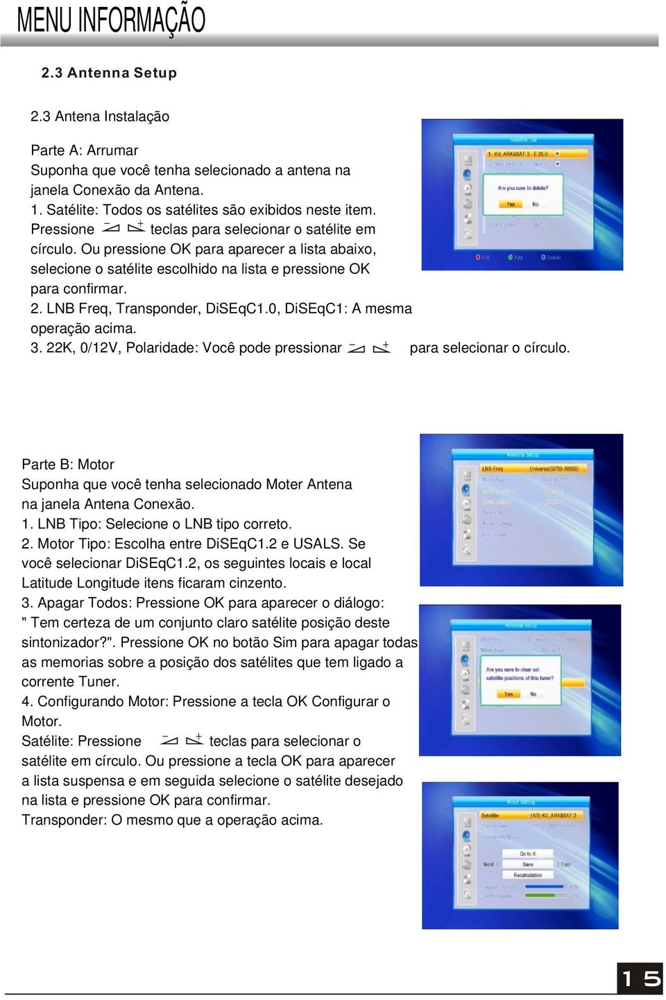 LNB Freq, Transponder, DiSEqC1.0, DiSEqC1: A mesma operação acima. 3. 22K, 0/12V, Polaridade: Você pode pressionar para selecionar o círculo.