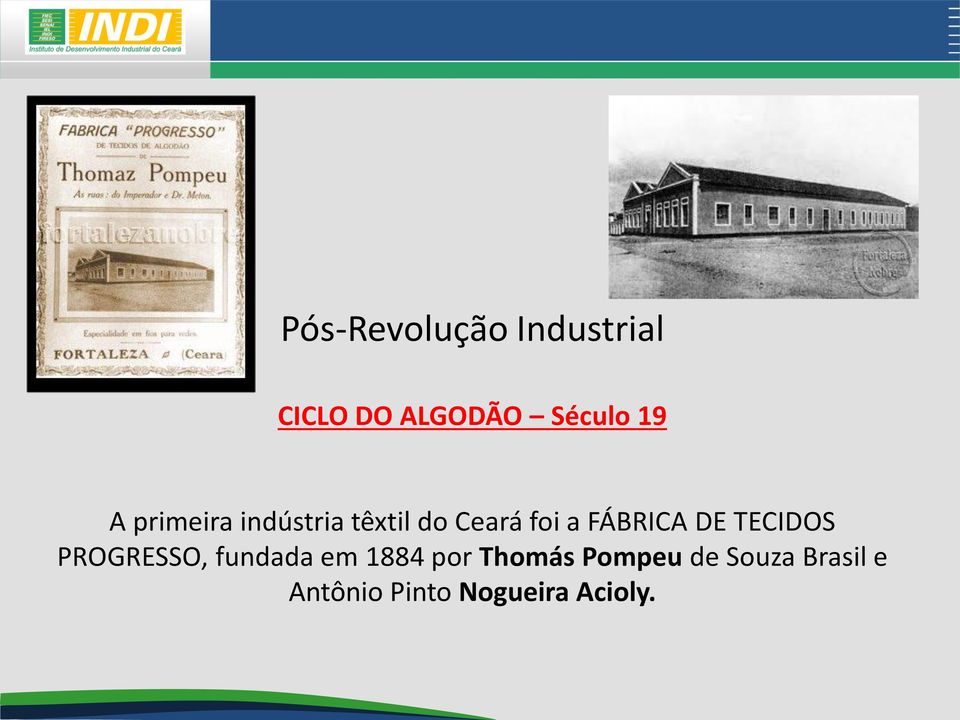 DE TECIDOS PROGRESSO, fundada em 1884 por Thomás