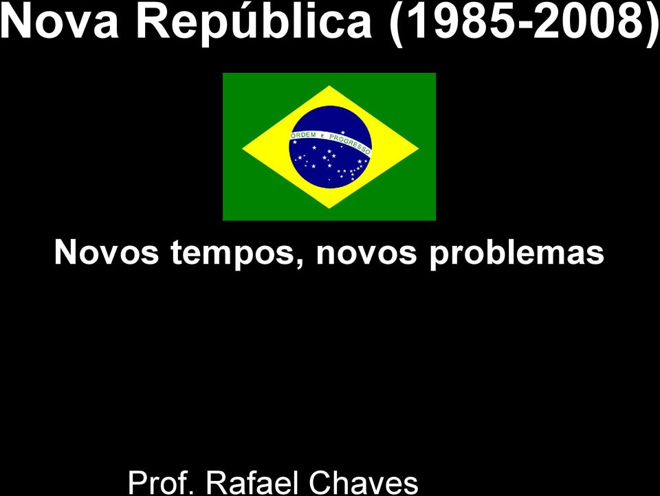 tempos, novos