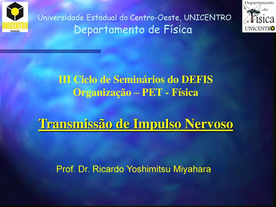 DEFIS Organização PET - Física Transmissão de