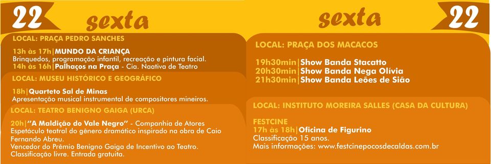20h A Maldição do Vale Negro - Companhia de Atores Espetáculo teatral do gênero dramático inspirado na obra de Caio Fernando Abreu.