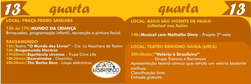 Chorinho 20h30min The Barba Bass - Loops eletrônicos LOCAL: ASILO SÃO VICENTE DE PAULO Julhofest nos Asilos 14h Musical