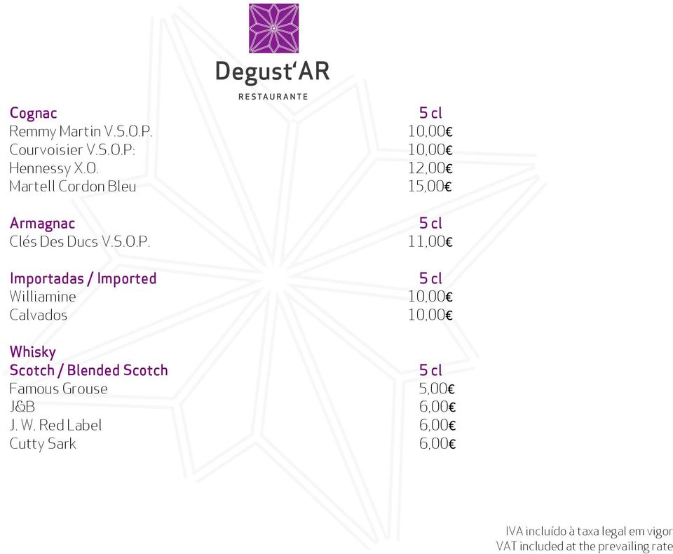 11,00 Importadas / Imported Williamine 10,00 Calvados 10,00 Whisky Scotch