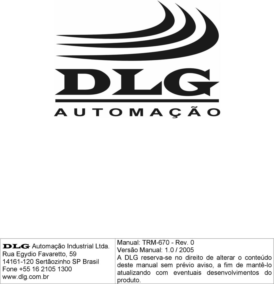 dlg.com.br Manual: TRM-670 - Rev. 0 Versão Manual: 1.