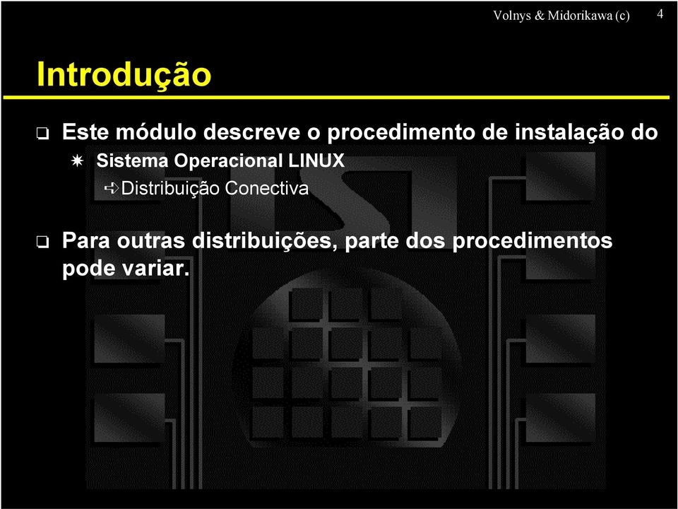 Operacional LINUX Distribuição Conectiva Para