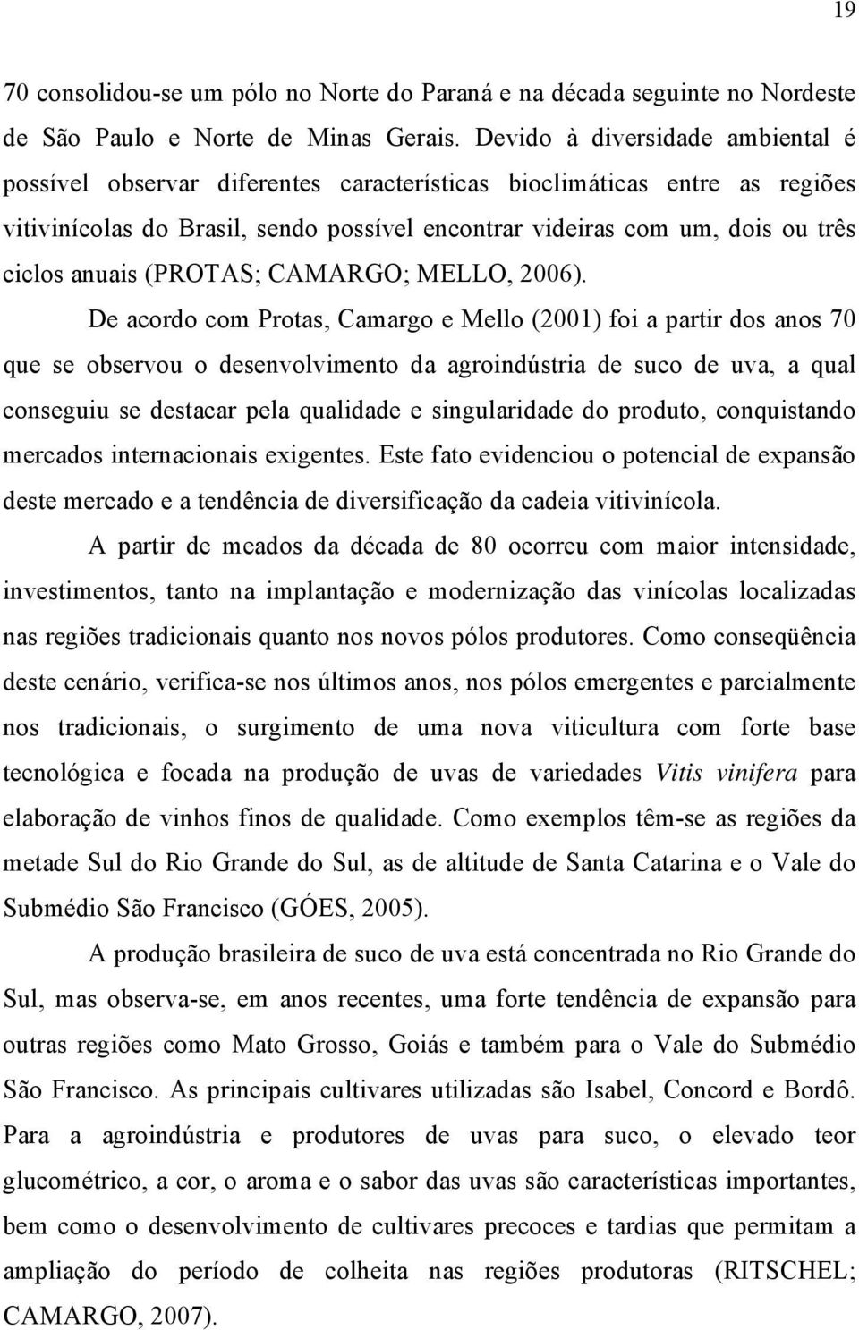 anuais (PROTAS; CAMARGO; MELLO, 2006).