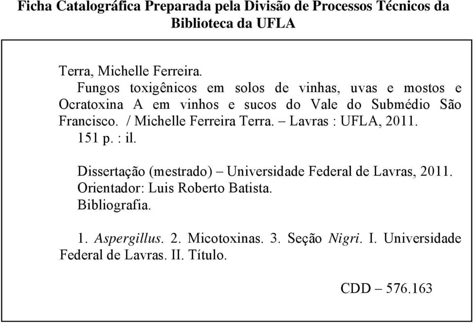 / Michelle Ferreira Terra. Lavras : UFLA, 2011. 151 p. : il. Dissertação (mestrado) Universidade Federal de Lavras, 2011.