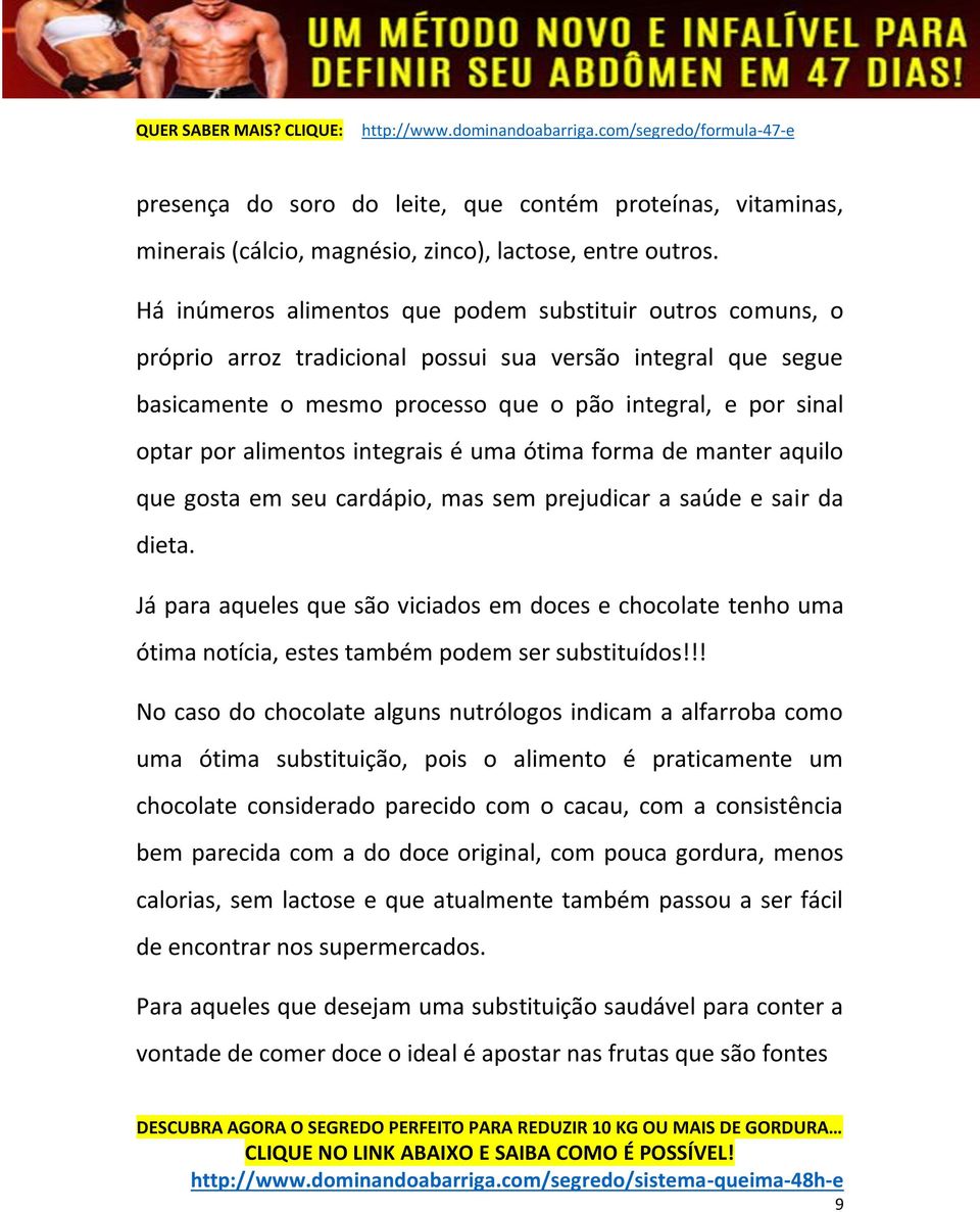 alimentos integrais é uma ótima forma de manter aquilo que gosta em seu cardápio, mas sem prejudicar a saúde e sair da dieta.