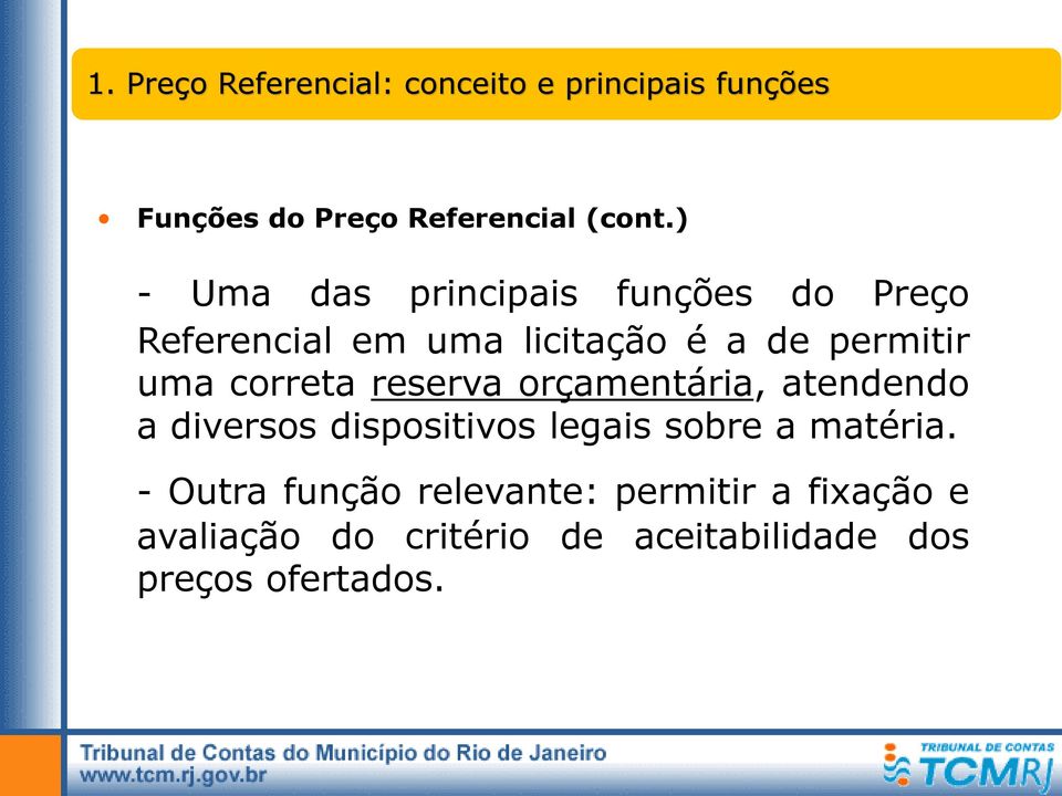 correta reserva orçamentária, atendendo a diversos dispositivos legais sobre a matéria.