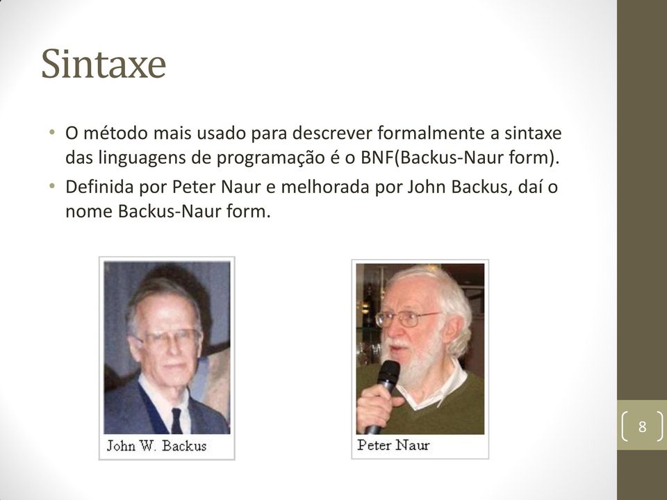 é o BNF(Backus-Naur form).