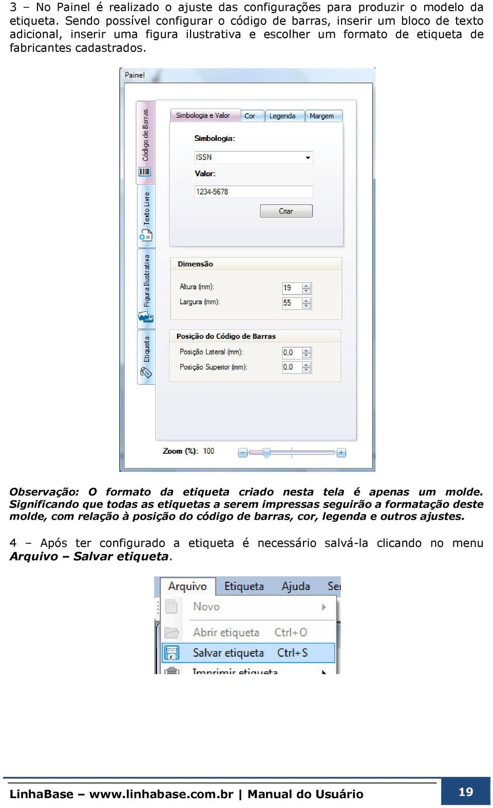 fabricantes cadastrados. Observação: O formato da etiqueta criado nesta tela é apenas um molde.