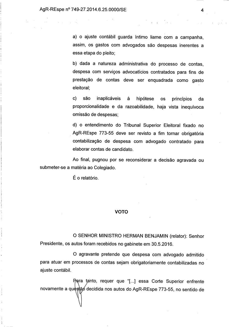 despesa com serviços advocatícios contratados para fins de prestação de contas deve ser enquadrada como gasto eleitoral; são inaplicáveis à hipótese os princípios da proporcionalidade e da