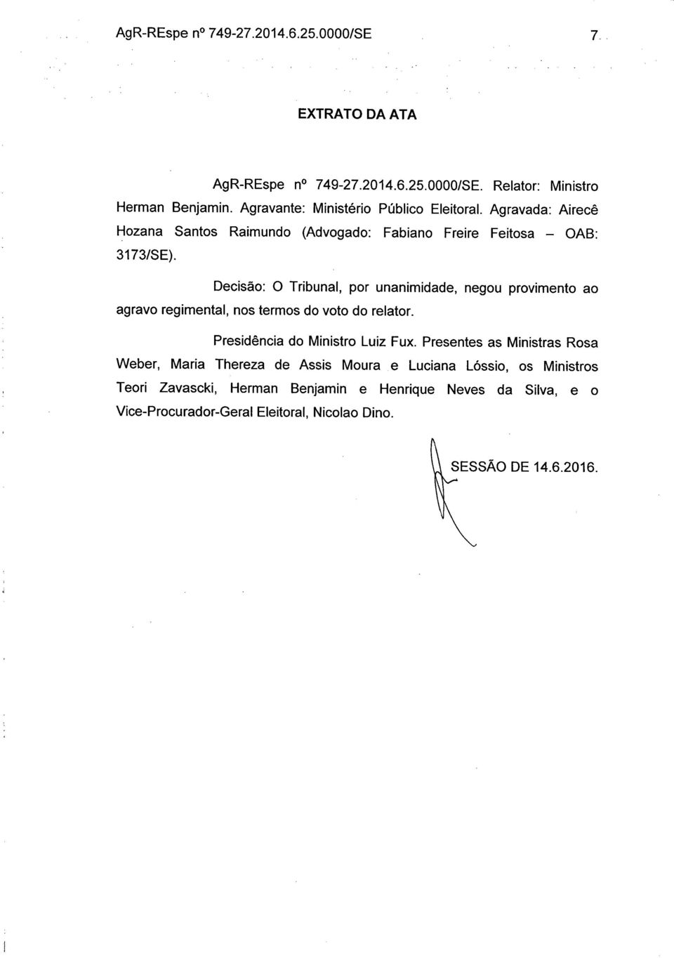 Decisão: O Tribunal, por unanimidade, negou provimento ao agravo regimental, nos termos do voto do relator. Presidência do Ministro Luiz Fux.