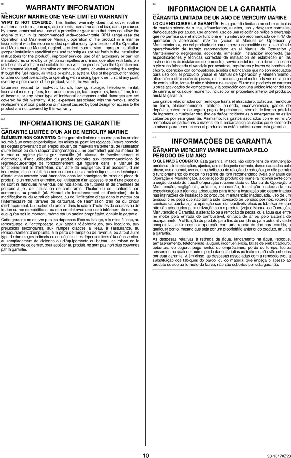 Manual), operation of the product in a manner inconsistent with the recommended operation/duty cycle section of the Operation and Maintenance Manual, neglect, accident, submersion, improper