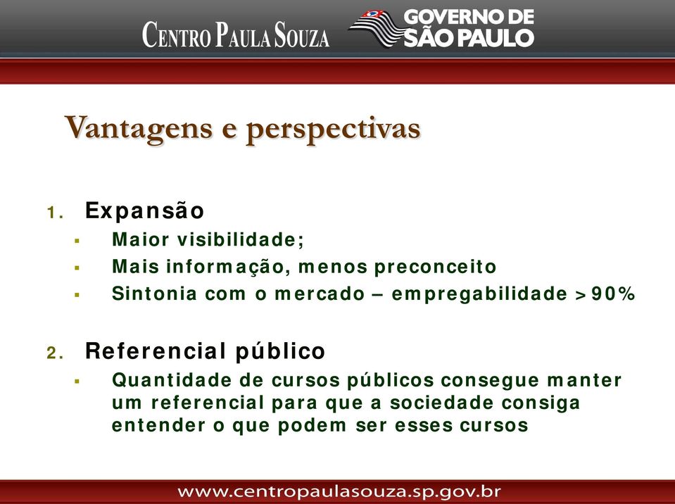 Sintonia com o mercado empregabilidade >90% 2.