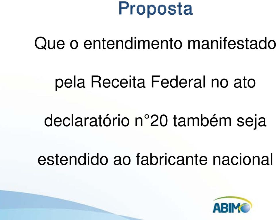 no ato declaratório n 20 também