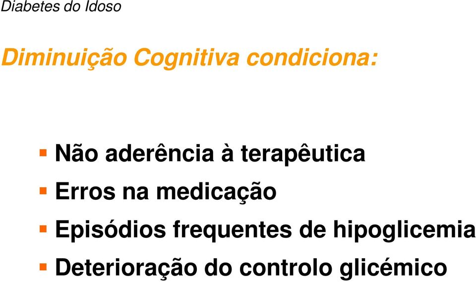 medicação Episódios frequentes de