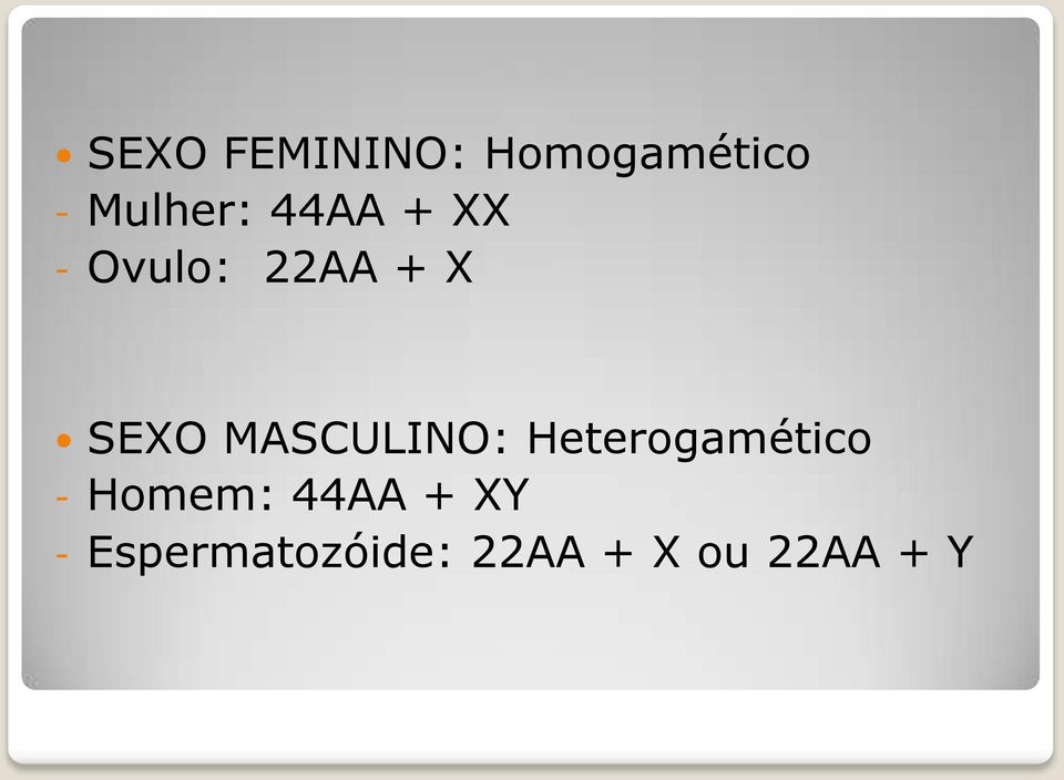 MASCULINO: Heterogamético - Homem: