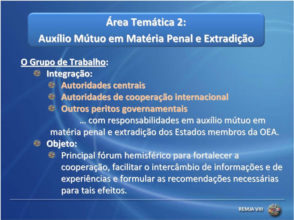 matéria penal e extradição dos Estados membros da OEA.