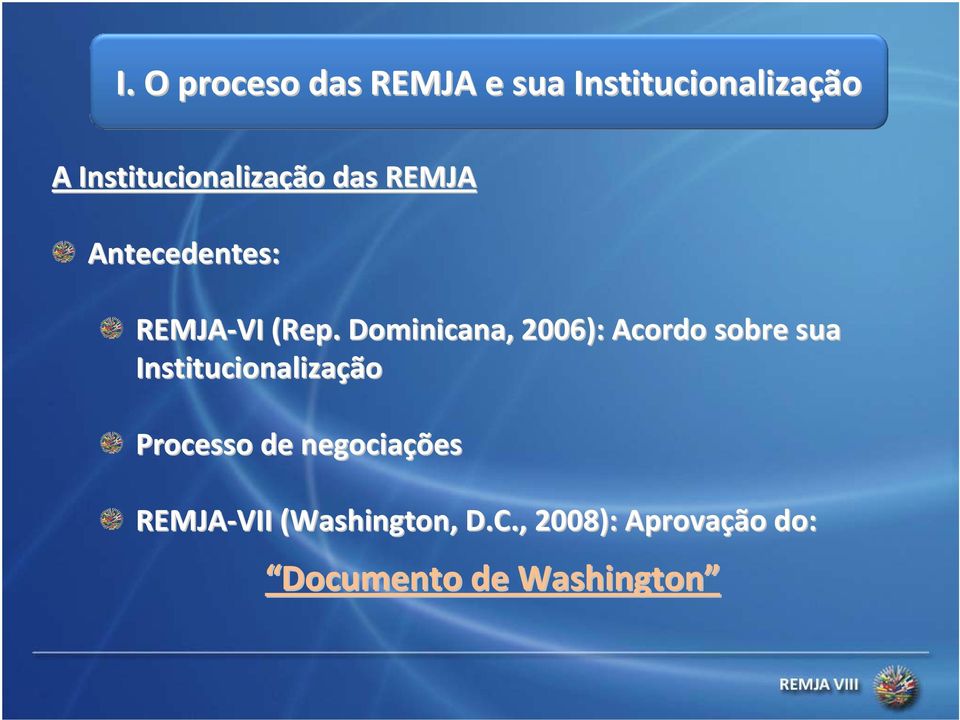 Dominicana, 2006): Acordo sobre sua Institucionalização Processo