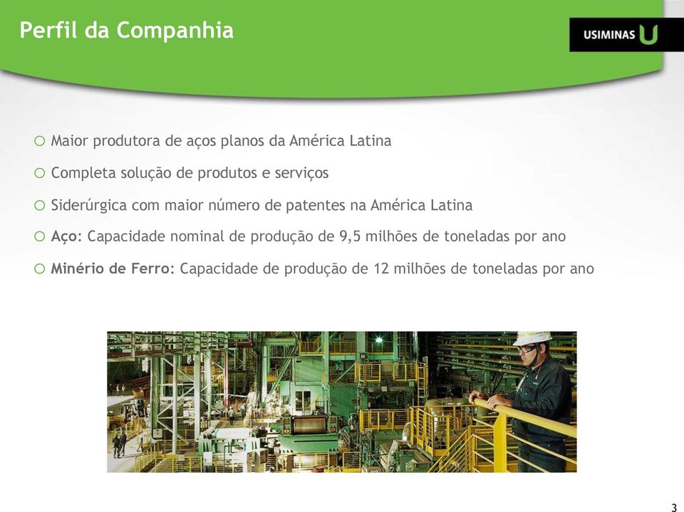 patentes na América Latina o Aço: Capacidade nominal de produção de 9,5 milhões