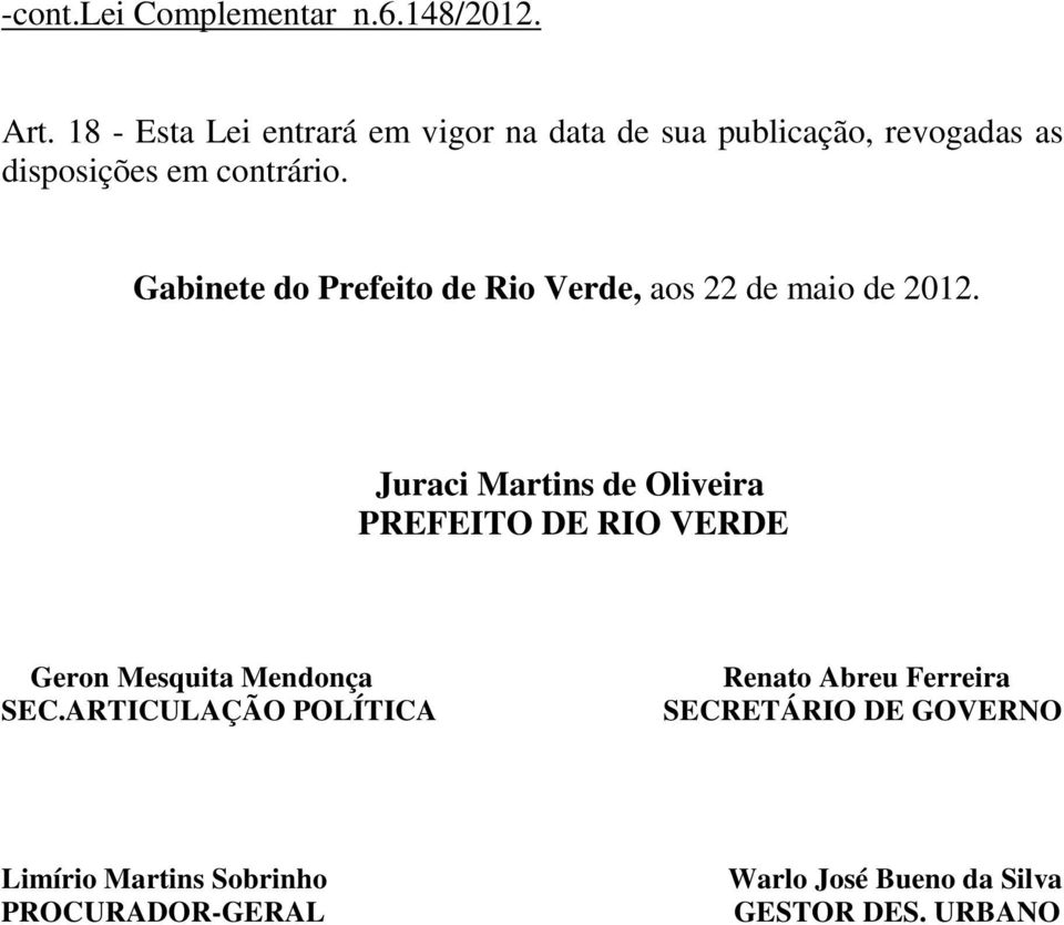 Juraci Martins de Oliveira PREFEITO DE RIO VERDE Geron Mesquita Mendonça SEC.