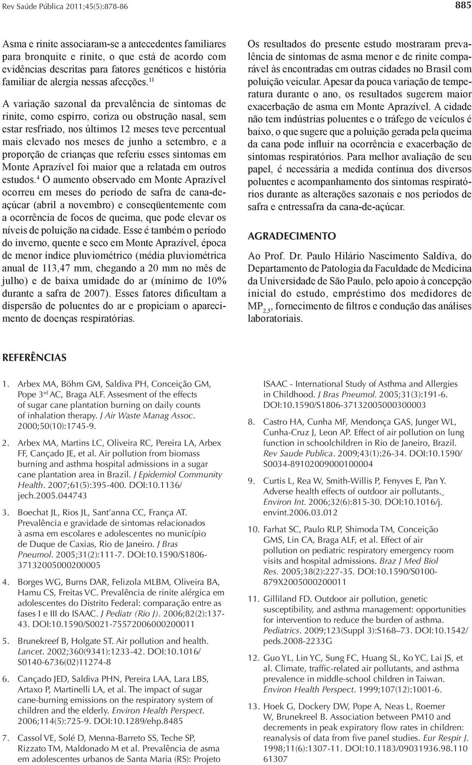 11 A variação sazonal da prevalência de sintomas de rinite, como espirro, coriza ou obstrução nasal, sem estar resfriado, nos últimos 12 meses teve percentual mais elevado nos meses de junho a