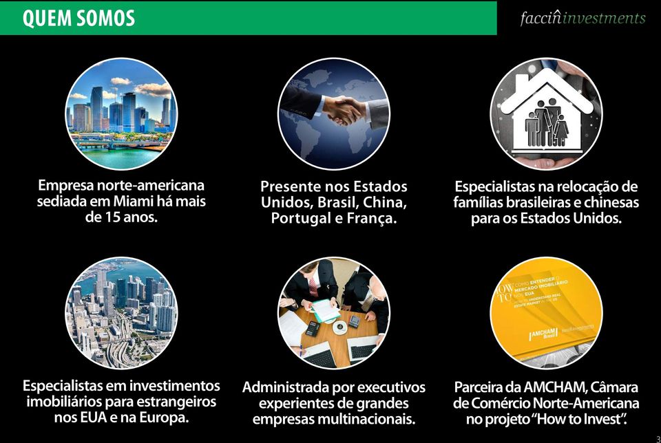 Especialistas na relocação de famílias brasileiras e chinesas para os Estados Unidos.