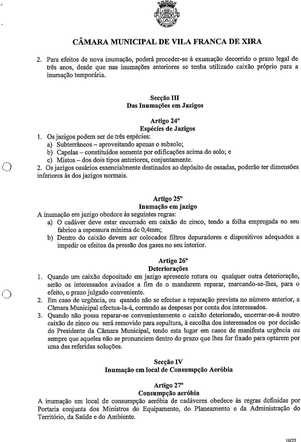 Secção III Das Inumações em Jazigos Artigo 24 Espécies de Jazigos 1.