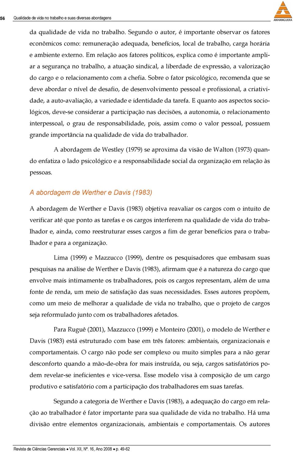 Em relação aos fatores políticos, explica como é importante ampliar a segurança no trabalho, a atuação sindical, a liberdade de expressão, a valorização do cargo e o relacionamento com a chefia.