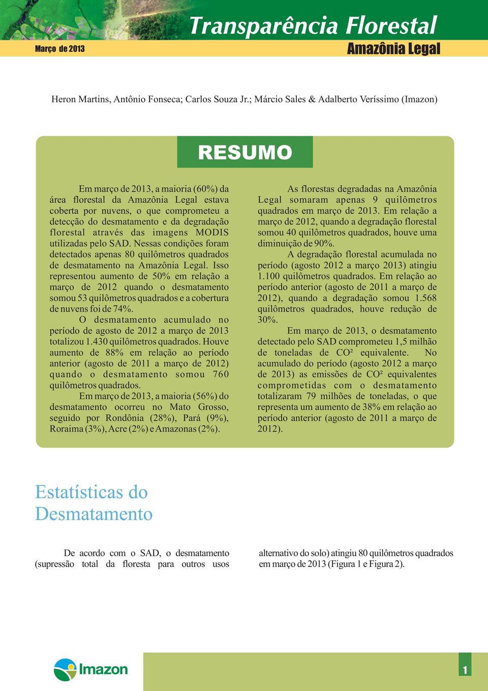 nuvens, o que comprometeu a quadrados em março de 2013.