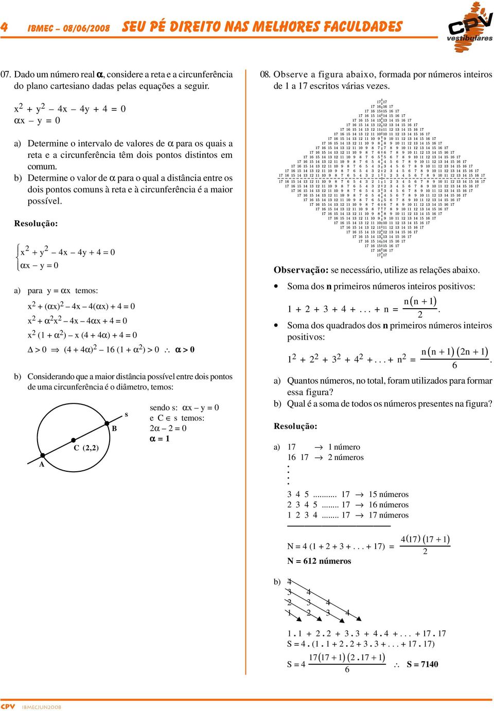 b) Determine o vlor de α pr o qul distânci entre os dois pontos comuns à ret e à circunferênci é mior possível.