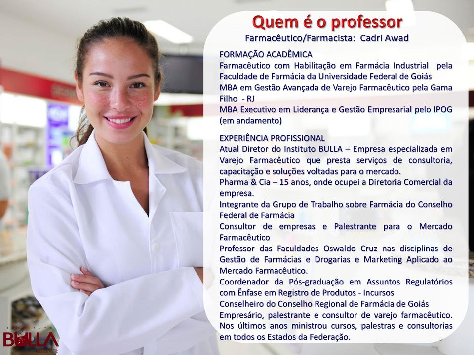 Farmacêutico que presta serviços de consultoria, capacitação e soluções voltadas para o mercado. Pharma & Cia 15 anos, onde ocupei a Diretoria Comercial da empresa.