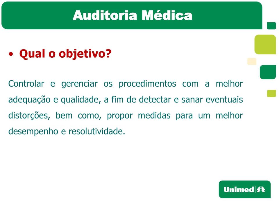 adequação e qualidade, a fim de detectar e sanar