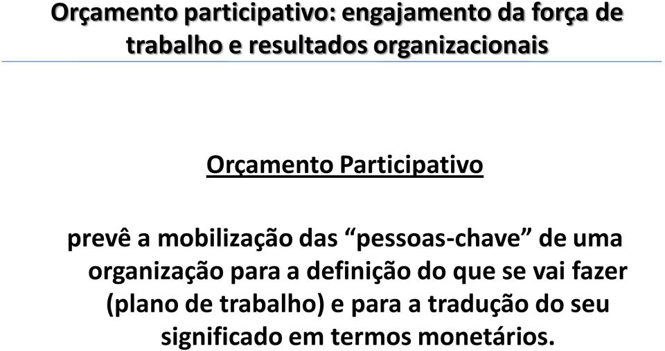 definição do que se vai fazer (plano de