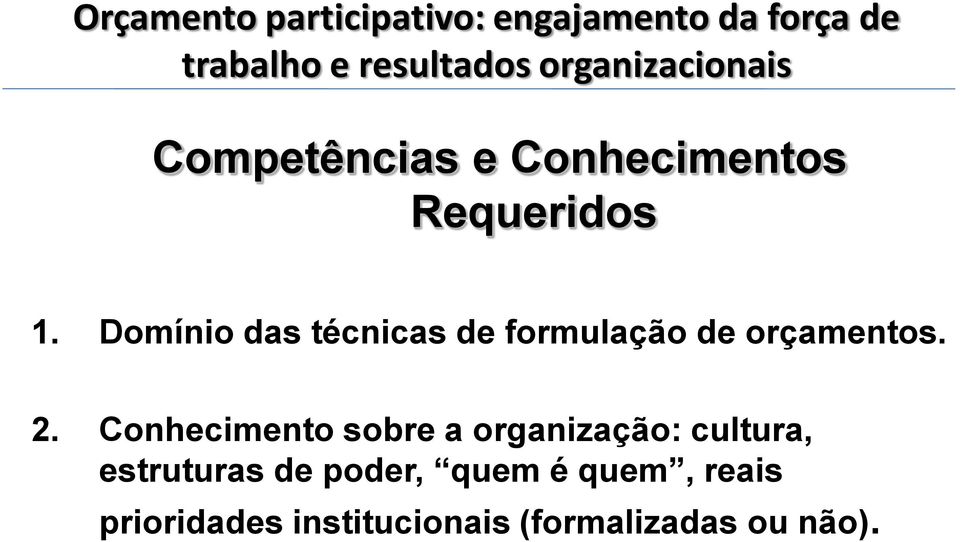 Conhecimento sobre a organização: cultura, estruturas de