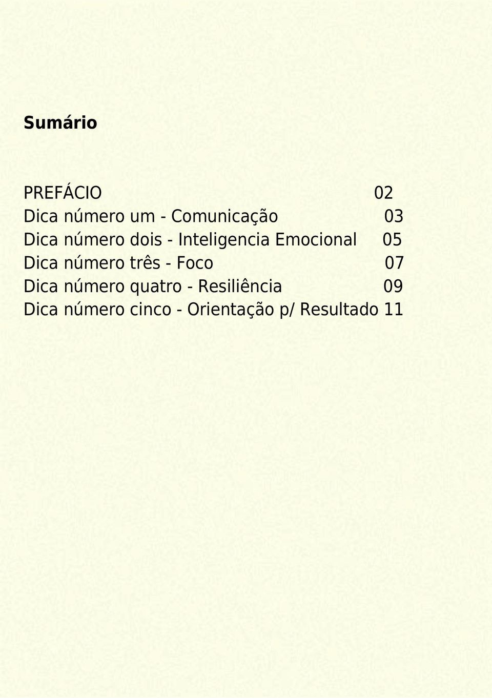 número três - Foco 07 Dica número quatro -