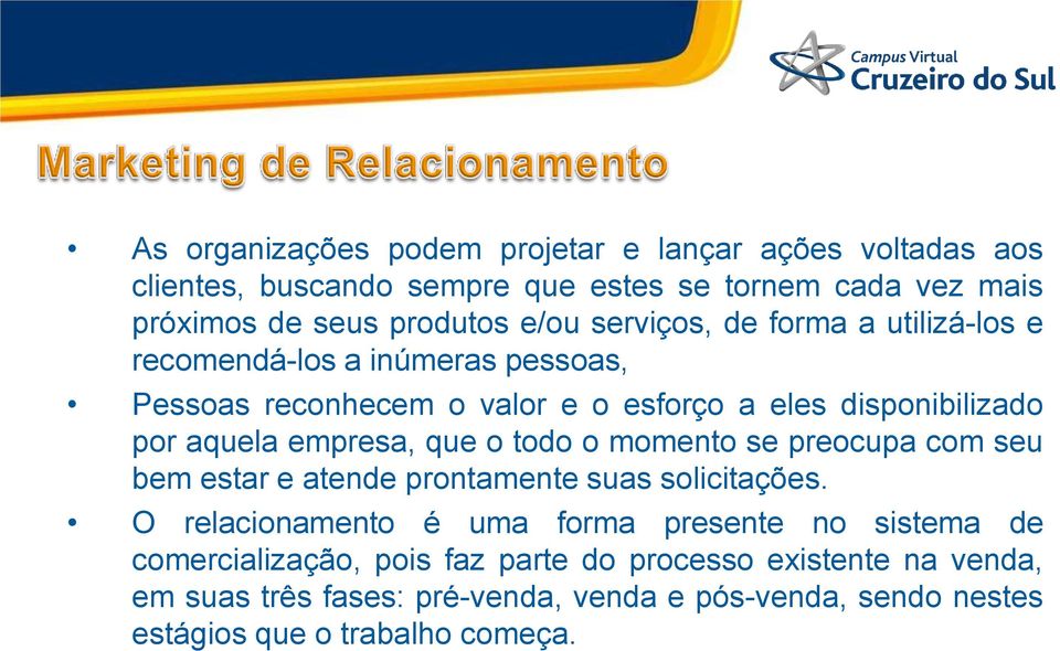 que o todo o momento se preocupa com seu bem estar e atende prontamente suas solicitações.