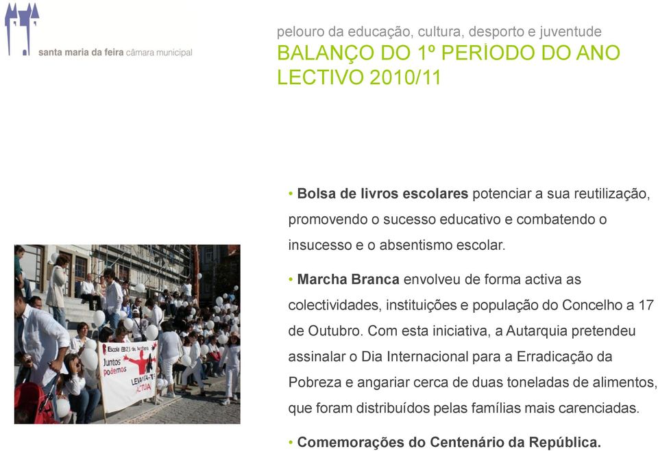 Marcha Branca envolveu de forma activa as colectividades, instituições e população do Concelho a 17 de Outubro.