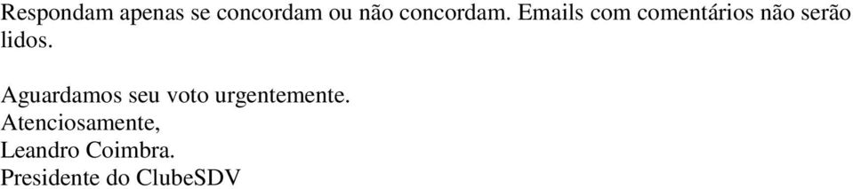 Emails com comentários não serão lidos.