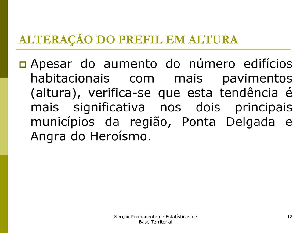 verifica-se que esta tendência é mais significativa nos dois