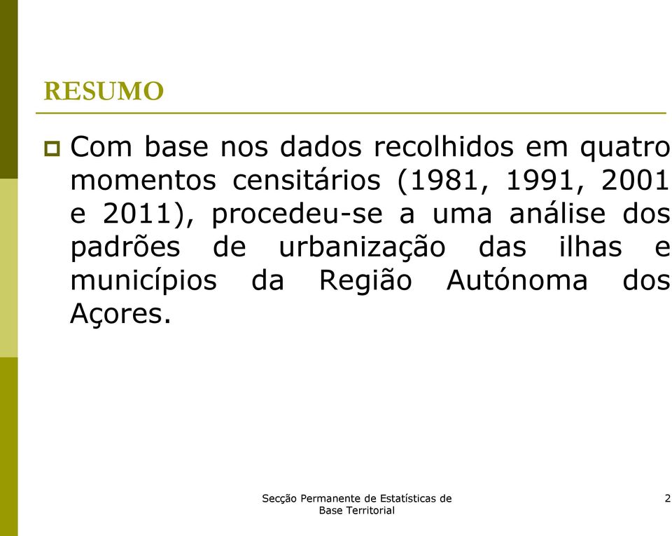 procedeu-se a uma análise dos padrões de