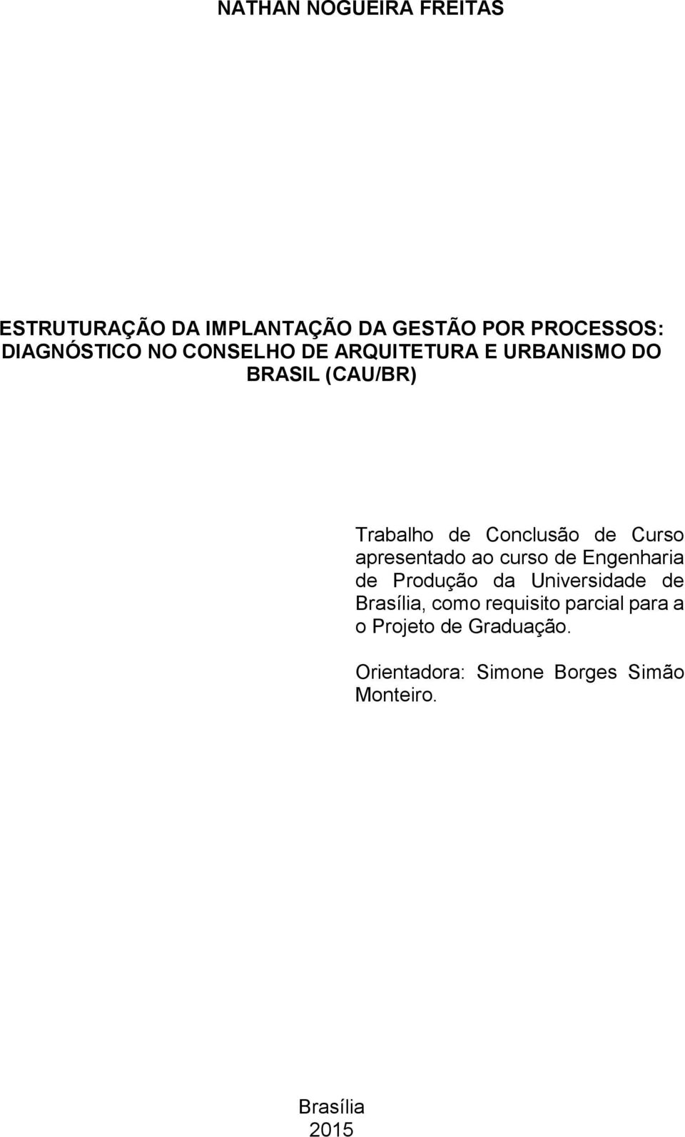 apresentado ao curso de Engenharia de Produção da Universidade de Brasília, como requisito