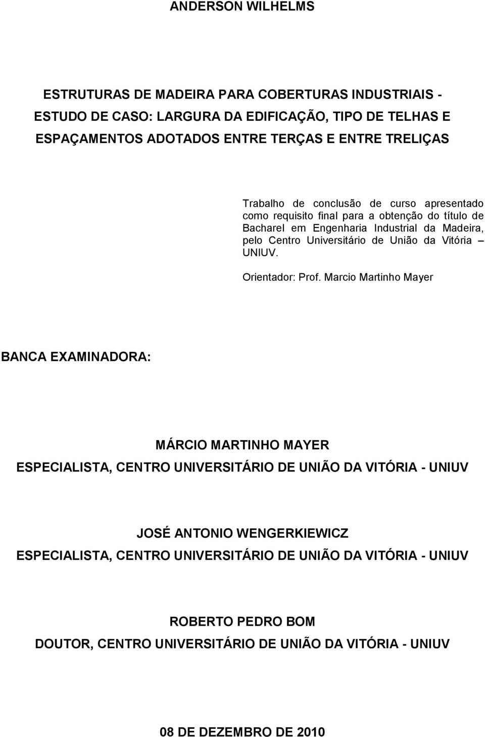 de União da Vitória UNIUV. Orientador: Prof.